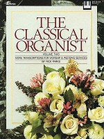 The Classical Organist: Volume Two - More Transcriptions for Worship & Wedding Services - Rick Parks