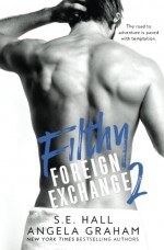 Filthy Foreign Exchange 2 - Angela Graham, S.E. Hall