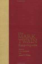 The Routledge Encyclopedia of Mark Twain - J.R. Lemaster, James D. Wilson