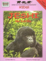 Jeshi the Gorilla [With Tear-Out Poster] - Chelsea Gillian Grey, Christopher Leeper