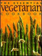 The Essential Vegetarian Cookbook - Wendy Stephen