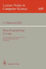 Meta-Programming in Logic: Third International Workshop, Meta-92, Uppsala, Sweden, June 10-12, 1992. Proceedings - Alberto Pettorossi