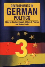 Developments in German Politics 3 - Stephen Padgett, William E. Paterson, Gordon R. Smith