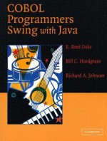 COBOL Programmers Swing with Java - E. Reed Doke, Richard (A) Johnson, Bill C. Hardgrave