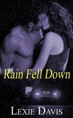 Rain Fell Down - Lexie Davis