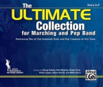 The Ultimate Collection for Marching and Pep Band: Featuring Ten of the Greatest Rock and Pop Classics of All Time (Horn in F) - Doug Adams, Nick Baratta, Ralph Ford, Victor LÃ³pez, Shane Porter