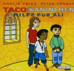 Taco und Kaninchen - Hilfe Für Ali (Ein Hörbuch für Kinder ab 8 Jahren) [2 Audio-CDs - 2:27 Std. / Audiobook] - Amelie Fried, Peter Probst, Sprecher: Autorenlesung