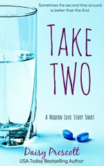 Take Two: A Modern Love Story Short Romantic Comedy (Modern Love Story Shorts Book 1) - Daisy Prescott