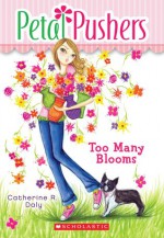 Too Many Blooms - Catherine R. Daly