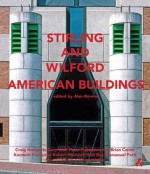 Stirling and Wilford American Buildings - Craig Hodgetts, Alan Berman, Gary Wolf