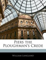 Piers the Ploughman's Crede - William Langland