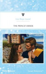 Mills & Boon : The Prince's Bride (Royal Weddings) - Lisa Kaye Laurel