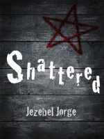 Shattered - Jezebel Jorge