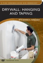 Drywall: Hanging and Taping (Fine Homebuilding DVD Workshop) - Myron R. Ferguson