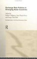 Exchange Rate Policies in Emerging Asian Countries (Routledge Studies in the Growth Economies of Asia) - Yung Chul Park, Stefan Collignon, Jean Pisani-Ferry