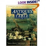 Antiques for the Table - A Complete Guide to Dining Room Accessories for Collecting and Entertaining - Sheila Chefetz