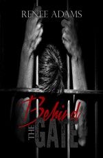 Behind The Gate (Nurses Book 1) - Renee Adams, Silla Webb