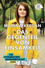 Das Gegenteil von Einsamkeit - Marina Keegan, Brigitte Jakobeit