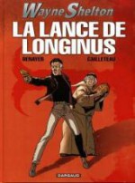 La lance de Longinus - Christian Denayer, Thierry Cailleteau