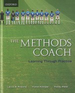 The Methods Coach: Learning Through Practice - Lance W. Roberts, Karen M. Kampen, Tracey Peter