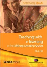 Teaching with E-Learning in the Lifelong Learning Sector - Chris Hill