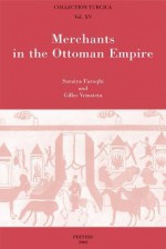 Merchants In The Ottoman Empire (Collection Turcica) - Suraiya Faroqhi, Gilles Veinstein