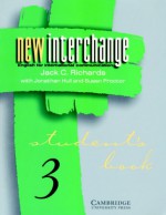 New Interchange Student's book 3: English for International Communication - Jack C. Richards, Jonathan Hull, Susan Proctor