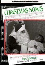 Christmas Songs - Jerry Silverman, Kenneth B. Clark