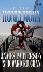 Honeymoon - Bulan Madu - James Patterson, B. Sendra Tanuwidjaya, Howard Roughan