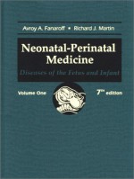 Neonatal-Perinatal Medicine: Diseases of the Fetus and Infant, 2-Volume Set - Avroy A. Fanaroff