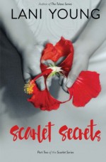 Scarlet Secrets: Book Two in the Scarlet Series - Lani Wendt Young