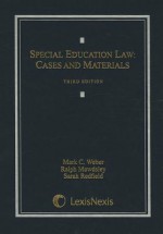 Special Education Law: Cases and Materials - Mark C. Weber, Ralph D. Mawdsley, Sarah E. Redfield