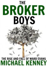 The Broker Boys - Michael Kenney