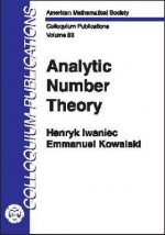 Analytic Number Theory (Colloquium Publications, Vol. 53) (Colloquium Publications (Amer Mathematical Soc)) - Henryk Iwaniec