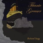 Titanic Greaser - Richard Stagg