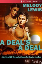 A Deal's A Deal - A Sexy Bisexual MMF Threesome Erotic Romance Short Story from Steam Books (Steam Books MMF Series Book 8) - Melody Lewis, Steam Books