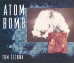 Atom Bomb - Tom Seddon