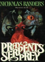 Pray Serpents Prey - Nicholas Randers, Nicholas Grabowsky