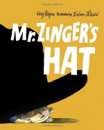 Mr. Zinger's Hat - Cary Fagan, Dusan Petricic