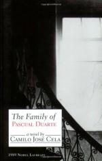 The Family of Pascual Duarte - Camilo José Cela, Anthony Kerrigan