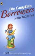 The Complete Borrowers - Mary Norton