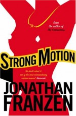 Strong Motion - Jonathan Franzen