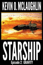 Starship Episode 2: Gravity - Kevin O. McLaughlin, Susan Bingham