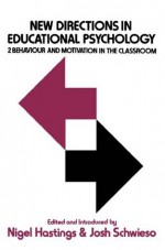 New Dir. In Education Psycholo: 2 (New Directions in Educational Psychology) - Nigel Hastings, Josh Schwieso, Josh Schwiesa