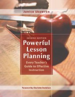 Powerful Lesson Planning: Every Teacher's Guide to Effective Instruction - Janice Skowron