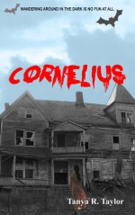 CORNELIUS (A Spine-tingling, Paranormal Tale.) - Tanya R. Taylor