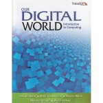 Our Digital World: Introduction to Computing - Jon Gordon, Karen Lankisch, Denise Seguin, Anita Verno