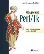 Programming Perl/TK - Andrew L. Johnson, Randy Kobes