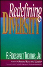 Redifining Diversity - R. Roosevelt Thomas Jr.