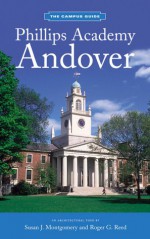 The Campus Guide: Phillips Academy, Andover - Roger G. Reed, Roger G. Reed